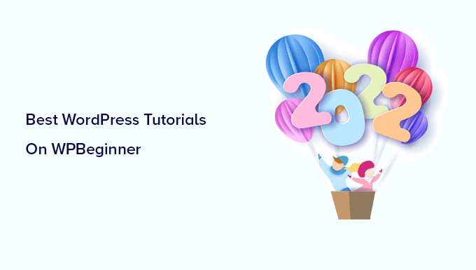 Yearly roundup of the best WordPress tutorials on WPBeginner