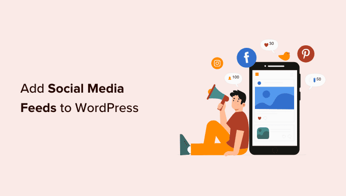 How to add your social media feeds to WordPress (Step by step)