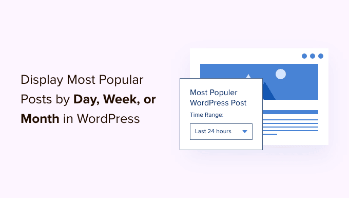 How to Display Popular Posts by Day, Week, and Month in WordPress