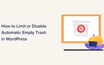 Comment limiter ou désactiver le vidage automatique de la corbeille dans WordPress