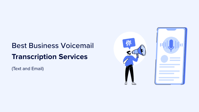 7 Best Business Voicemail Transcription Services (Text & Email)